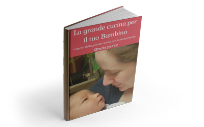 La grande Cucina per il tuo Bambino